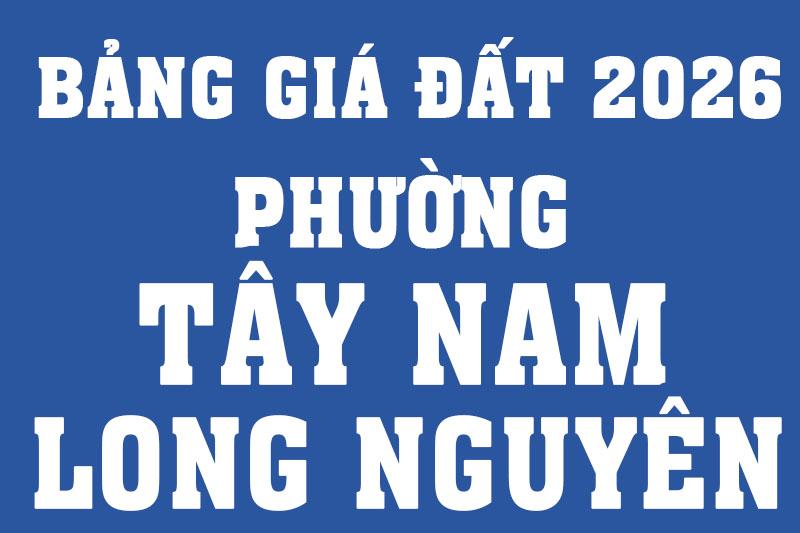 Bảng giá đất phường Tây Nam và Long Nguyên 2026 theo Nghị quyết số 87/2025/NQ-HĐND TPHCM